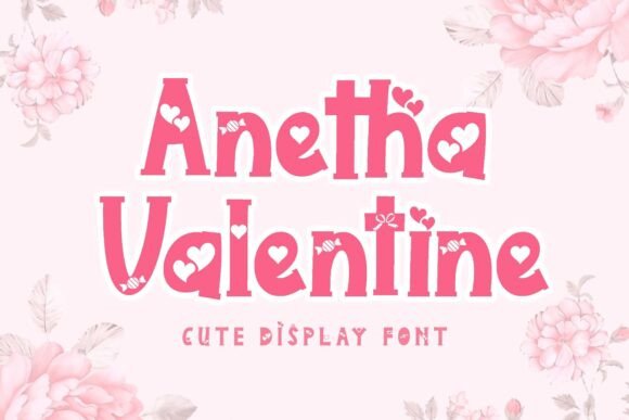 Anetha Valentine: A Sweet Typeface for Heartfelt Designs